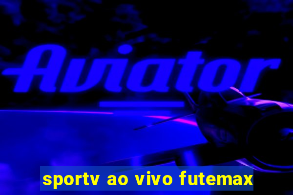 sportv ao vivo futemax